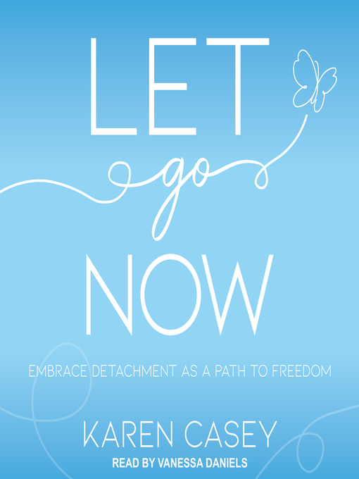 Title details for Let Go Now by Karen Casey - Wait list